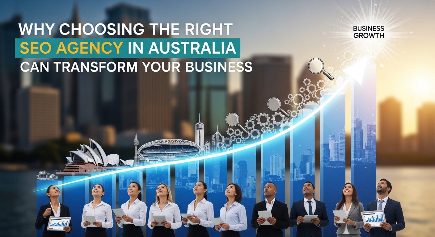 Why Choosing the Right seo agency in australia uploadaticle Can Transform Your Business